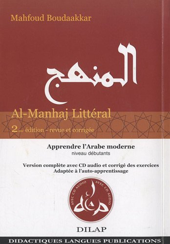 Al- Manhaj littéral : ensemble pédagogique pour l'apprentissage et l'enseignement de l'arabe moderne