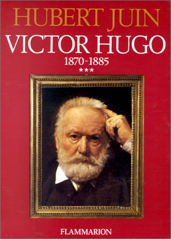 Victor Hugo. Vol. 3. 1870-1885