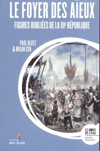 Le foyer des aïeux : figures oubliées de la IIIe République