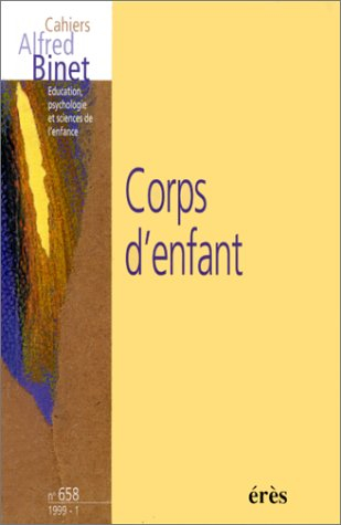 Cahiers Binet-Simon, n° 658. Corps d'enfant : éducation, psychologie et sciences de l'éducation : ac