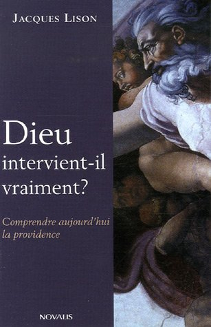 dieu intervient-il vraiment ? : comprendre la providence