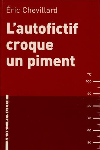 L'autofictif. Vol. 5. L'autofictif croque un piment : journal 2011-2012