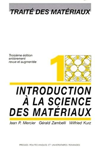 Traité des matériaux. Vol. 1. Introduction à la science des matériaux
