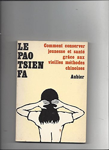 Le Pao tsien fa ou Comment conserver jeunesse et santé grâce aux vieilles méthodes chinoises