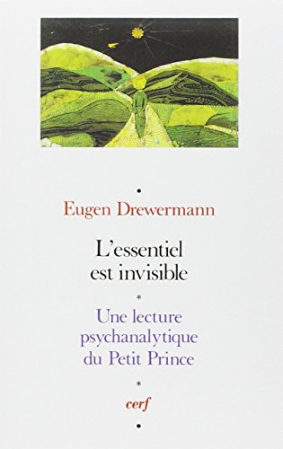 L'Essentiel est invisible : une lecture psychanalytique du Petit Prince