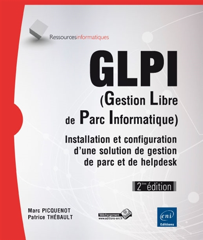 GLPI (gestion libre de parc informatique) : installation et configuration d'une solution de gestion 