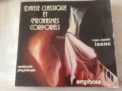 Danse classique et mécanismes corporels, anatomie, physiologie