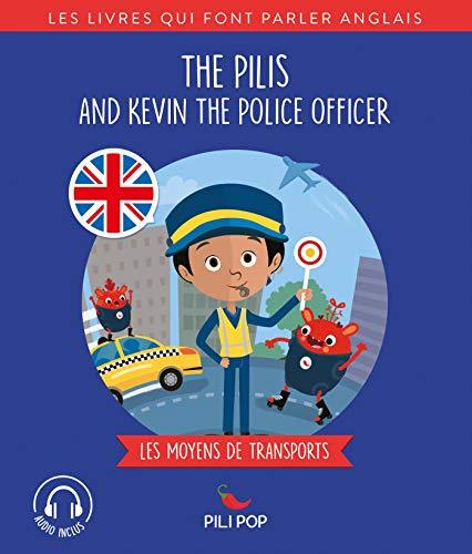 The Pilis and Kevin the police officer : les moyens de transports