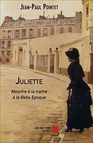 Juliette, Meurtre a la Trame a la Belle Epoque