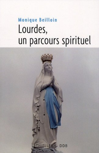 Lourdes, un parcours spirituel
