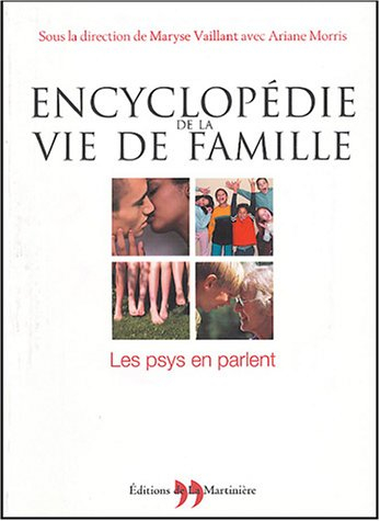 Encyclopédie de la vie de famille : les psys en parlent