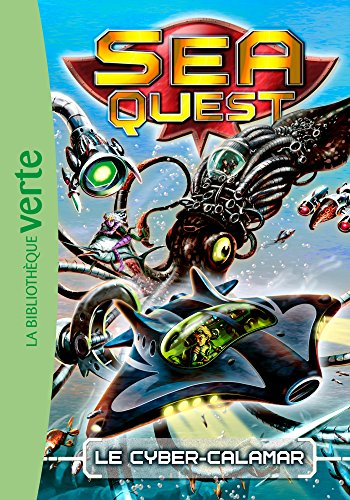 Sea quest. Vol. 1. Le cyber-calamar
