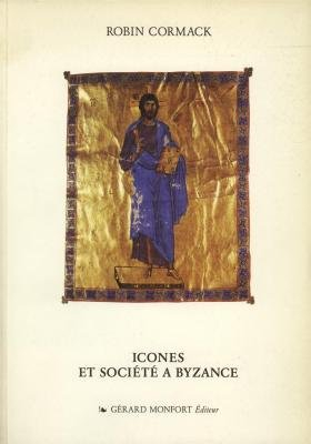 Icônes et sociétés à Byzance
