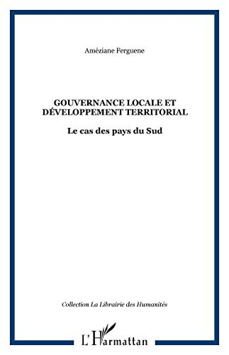 Gouvernance locale et développement territorial : le cas des pays du Sud : actes du colloque interna
