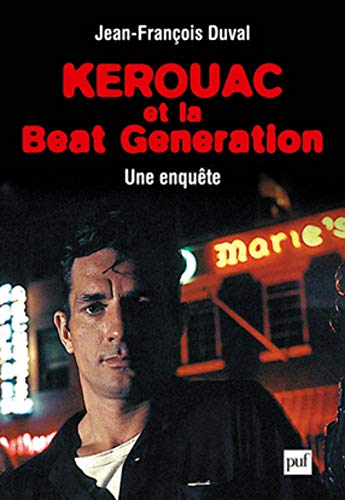 Kerouac et la beat generation : une enquête