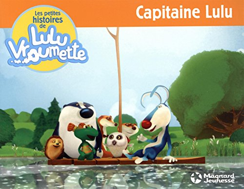 Les petites histoires de Lulu Vroumette. Capitaine Lulu