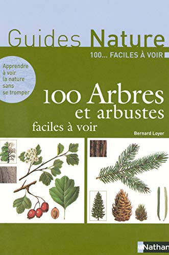 100 arbres et arbustes faciles à voir