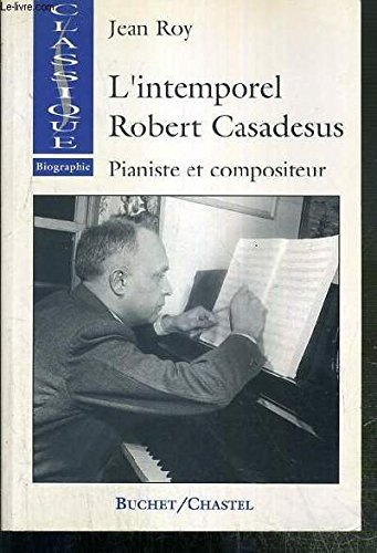 L'intemporel Robert Casadesus : pianiste et compositeur
