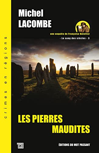 Le sang des siècles. Vol. 3. Les pierres maudites : une enquête de Françoise Dutellier