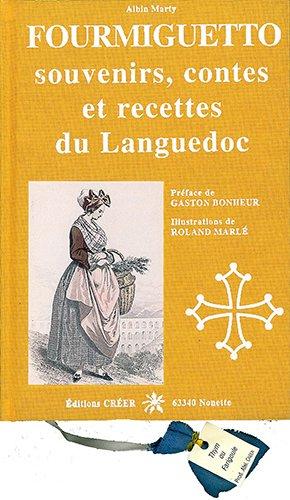 Fourmiguetto : souvenirs, contes et recettes du Languedoc