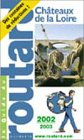 Guide du Routard Chateaux de la Loire 2002/03