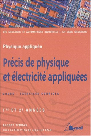 Précis de physique et électricité appliquées : sections de technicien supérieur mécanique et automat