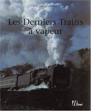 Les derniers trains à vapeur : l'odyssée d'un photographe