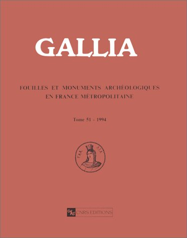 Gallia, archéologie de la France antique, n° 51. 1994