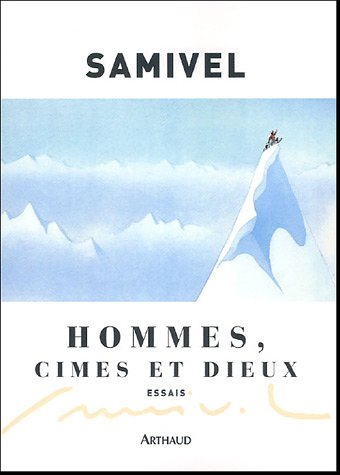 Hommes, cimes et dieux : les grandes mythologies de l'altitude et la légende dorée des montagnes à t