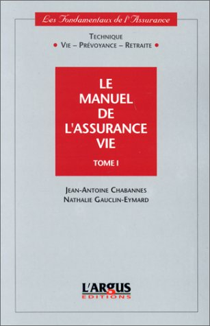 Le Manuel de l'assurance vie, tome 1