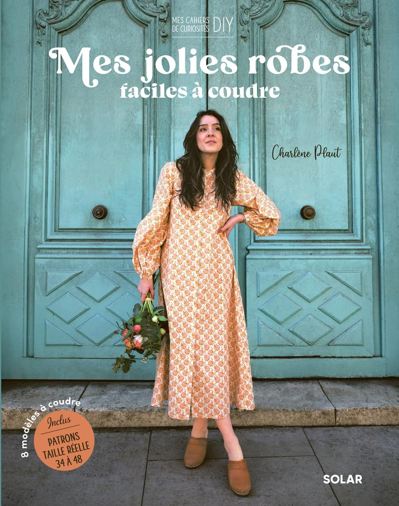 Mes jolies robes faciles à coudre : 8 modèles à coudre