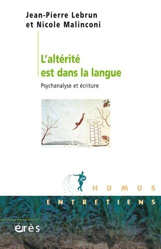 L'altérité est dans la langue : psychanalyse et écriture