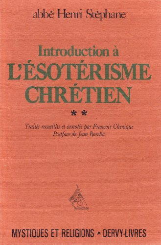 Introduction à l'ésotérisme chrétien. Vol. 2
