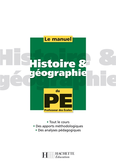 Histoire & géographie : le manuel du PE, professeur des écoles