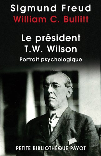 Le Président Thomas Woodrow Wilson : portrait psychologique