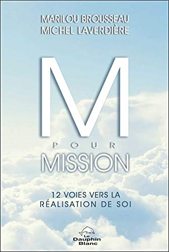 M pour Mission : 12 voies vers la réalisation de soi