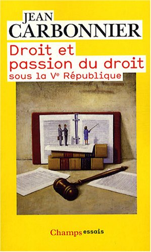 Droit et passion du droit sous la Ve République
