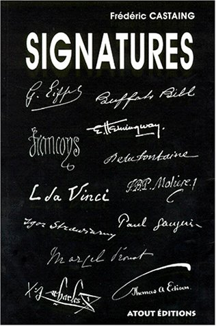 Signatures : isographie des hommes et des femmes qui ont fait notre histoire