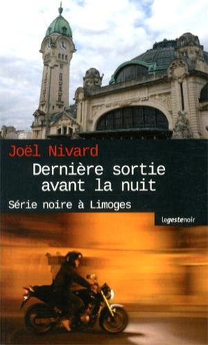 Dernière sortie avant la nuit : série noire à Limoges