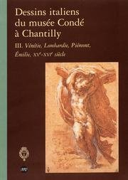 Dessins italiens du Musée Condé à Chantilly. Vol. 3. Vénétie, Lombardie, Piémont, emilie, XVe-XVIe s