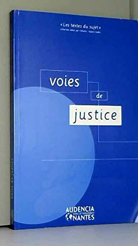 Voies de justice : Un choix de textes autour du sujet de culture générale du concours d'entrée aux g
