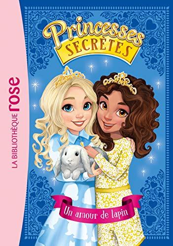 Princesses secrètes. Vol. 8. Un amour de lapin
