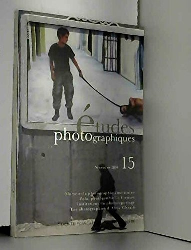 Etudes Photographiques. Revue Semestrielle no 15, Novembre 20004