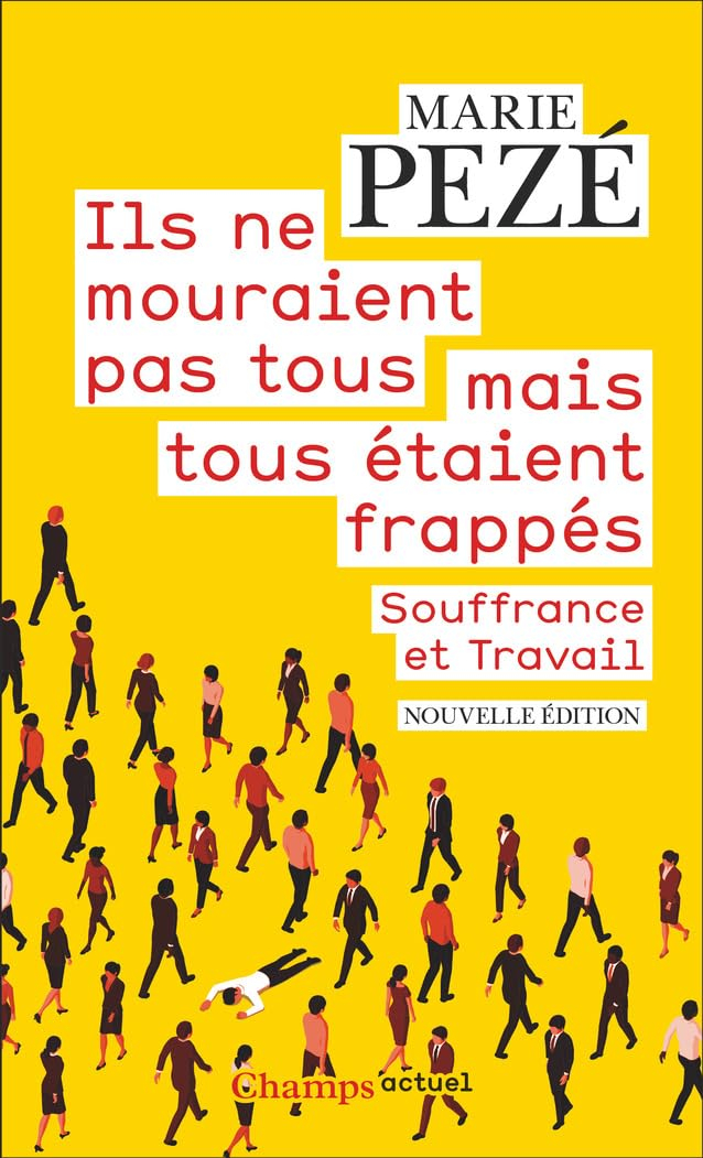 Ils ne mouraient pas tous mais tous étaient frappés : journal de la consultation Souffrance et trava