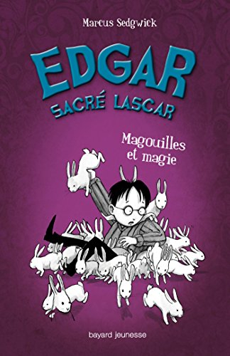Edgar, sacré lascar. Vol. 5. Magouilles et magie