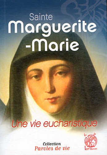 Sainte Marguerite-Marie - Une vie eucharistique