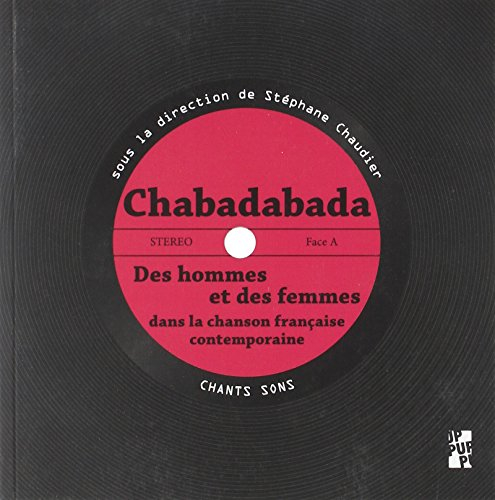 Chabadabada : des hommes et des femmes dans la chanson française contemporaine