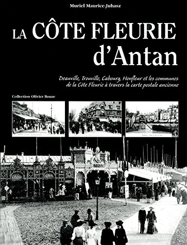 La Côte fleurie d'antan : la Côte fleurie à travers la carte postale ancienne : collection Olivier B