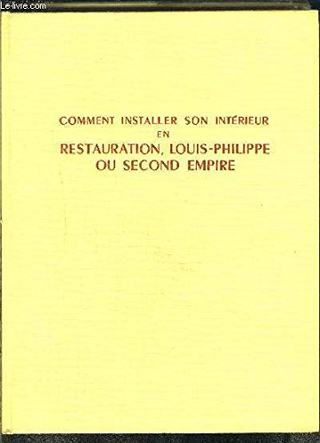 comment installer son interieur en restauration ou louis-philippe ou second empire