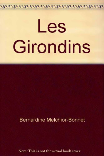 Les Girondins - Bernardine Melchior-Bonnet